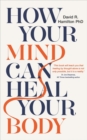How Your Mind Can Heal Your Body : 10th-Anniversary Edition - Book