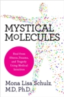 Mystical Molecules : Heal from Illness, Trauma and Tragedy Using Medical Intuition - Book