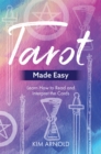 Tarot Made Easy : Learn How to Read and Interpret the Cards - Book