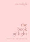 The Book of Light : Illuminate Your Life with Self-Love - Book