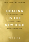 Healing Is the New High : A Guide to Overcoming Emotional Turmoil and Finding Freedom: THE #1 SUNDAY TIMES BESTSELLER - Book