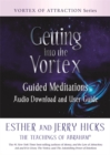 Getting into the Vortex : Guided Meditations Audio Download and User Guide - Book