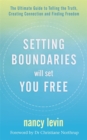 Setting Boundaries Will Set You Free : The Ultimate Guide to Telling the Truth, Creating Connection and Finding Freedom - Book