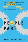 The People Part : Seven Agreements Entrepreneurs and Leaders Make to Build Teams, Accelerate Growth and Banish Burnout for Good - Book