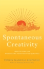 Spontaneous Creativity : Meditations for Manifesting Your Positive Qualities - Book