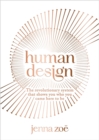 Human Design : The Revolutionary System That Shows You Who You Came Here to Be - Book