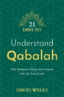 21 Days to Understand Qabalah : Find Guidance, Clarity, and Purpose with the Tree of Life - Book
