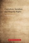 Capitalism, Socialism and Property Rights : Why market socialism cannot substitute the market - eBook