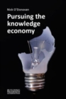 Pursuing the Knowledge Economy : A Sympathetic History of High-Skill, High-Wage Hubris - Book