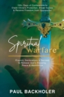 Spiritual Warfare, Prayers, Declarations and Decrees to Release God's Blessing, Peace and Abundance : 150+ Days of Confessions to Claim Christ's Protection, Break Curses and Receive Freedom from Oppre - Book