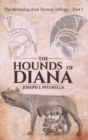 The Hounds of Diana : The Romulus and Remus Trilogy - Part I - Book