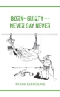 Born-Guilty - Never Say Never - Book