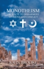 Monotheism, the route to disharmony, : divisions and conflict - Book