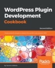 WordPress Plugin Development Cookbook - - Book