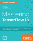 Mastering TensorFlow 1.x - Book