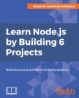 Learn Node.js by Building 6 Projects. - Book