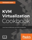 KVM Virtualization Cookbook - Book
