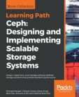 Ceph: Designing and Implementing Scalable Storage Systems : Design, implement, and manage software-defined storage solutions that provide excellent performance - Book