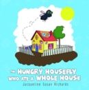 The Hungry Housefly Who Ate A Whole House - Book