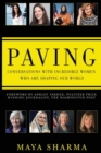 Paving - Conversations with Incredible Women Who are Shaping Our World - Book