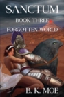 Sanctum Book Three: Forgotten World - Book