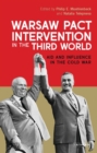 Warsaw Pact Intervention in the Third World : Aid and Influence in the Cold War - Book