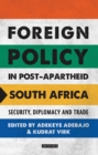 Foreign Policy in Post-Apartheid South Africa : Security, Diplomacy and Trade - Book