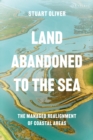 Land Abandoned to the Sea : The Managed Retreat of Coastal Areas - Book