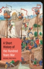 A Short History of the Hundred Years War - Book