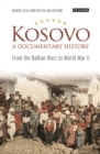 Kosovo, a Documentary History : From the Balkan Wars to World War II - Book