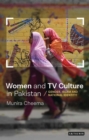 Women and TV Culture in Pakistan : Gender, Islam and National Identity - Book