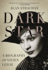 Dark Star : A Biography of Vivien Leigh - Book
