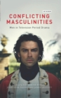 Conflicting Masculinities : Men in Television Period Drama - Book