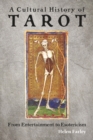 A Cultural History of Tarot : From Entertainment to Esotericism - Book
