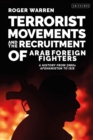 Terrorist Movements and the Recruitment of Arab Foreign Fighters : A History from 1980s  Afghanistan to ISIS - Book