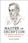 Master of Deception : The Wartime Adventures of Peter Fleming - Book