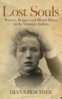 Lost Souls : Women, Religion and Mental Illness in the Victorian Asylum - Book