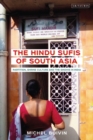 The Hindu Sufis of South Asia : Partition, Shrine Culture and the Sindhis in India - eBook
