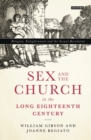 Sex and the Church in the Long Eighteenth Century : Religion, Enlightenment and the Sexual Revolution - Book