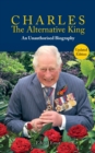 Charles, The Alternative King : An Unauthorised Biography - Book