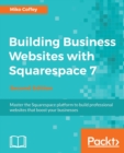 Building Business Websites with Squarespace 7 - - Book
