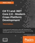 C# 7.1 and .NET Core 2.0 - Modern Cross-Platform Development : Create powerful applications with .NET Standard 2.0, ASP.NET Core 2.0, and Entity Framework Core 2.0, using Visual Studio 2017 or Visual - Book