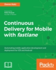 Continuous Delivery for Mobile with fastlane - Book