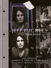 Jeff Buckley: His Own Voice : The Official Journals, Objects, and Ephemera - Book