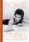 Bowie by O'Neill : The definitive collection with unseen images - Book