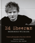 Ed Sheeran: Memories we made : Unseen photographs of my time with Ed - eBook