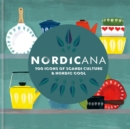 Nordicana : 100 Icons of Scandi Culture & Nordic Cool - Book