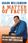 A Matter of Facts : One Man's Journey into the Nation's Quiz Obsession - Book