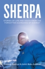 Sherpa : Stories of Life and Death from the Forgotten Guardians of Everest - Book