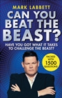 Can You Beat the Beast? : Have You Got What it Takes to Beat the Beast? - eBook